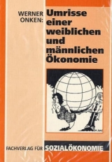 Umrisse einer weiblichen und männlichen Ökonomie - Werner Onken