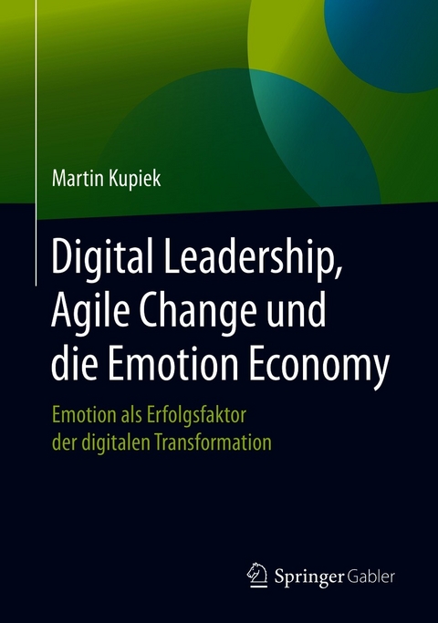 Digital Leadership, Agile Change und die Emotion Economy -  Martin Kupiek