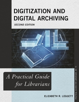 Digitization and Digital Archiving -  Elizabeth R Leggett