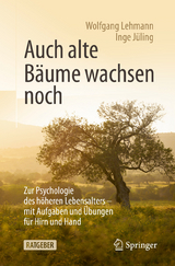 Auch alte Bäume wachsen noch - Wolfgang Lehmann, Inge Jüling