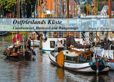 Ostfrieslands Küste - Jürgen E. Fischer