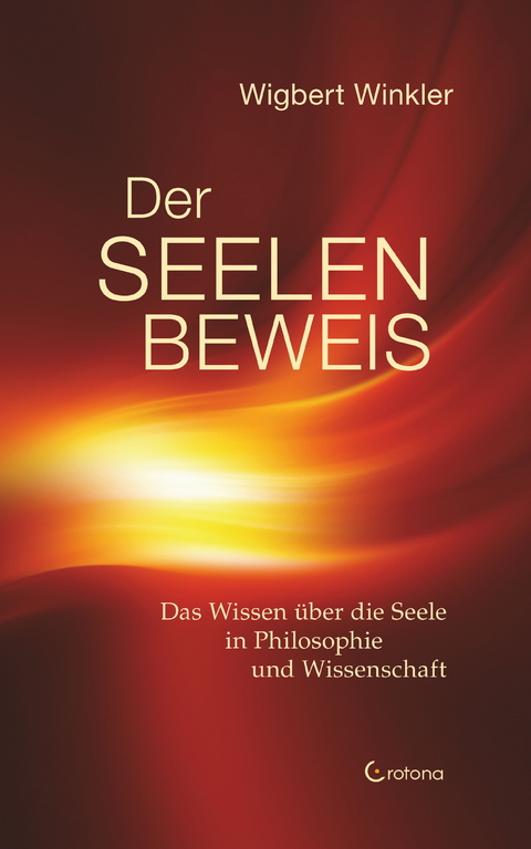 Der Seelenbeweis. Das Wissen über die Seele in Philosophie und Wissenschaft -  Wigbert Winkler