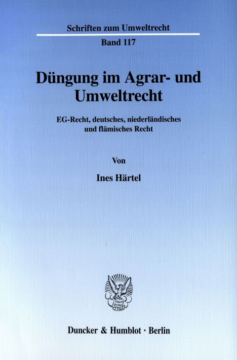 Düngung im Agrar- und Umweltrecht. -  Ines Härtel