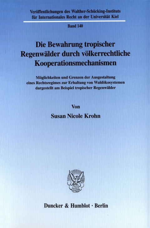 Die Bewahrung tropischer Regenwälder durch völkerrechtliche Kooperationsmechanismen. -  Susan Nicole Krohn