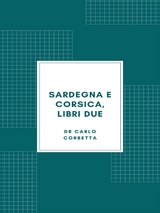 Sardegna e Corsica, libri due (1877) - Carlo Corbetta