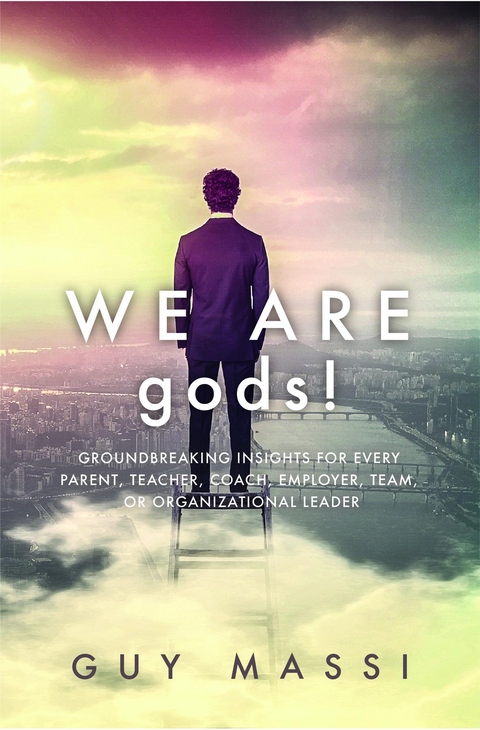 We Are gods! -  Guy Massi