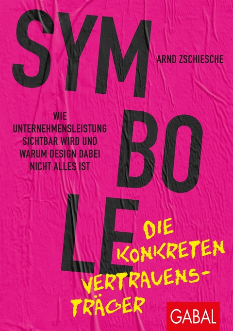 Symbole – die konkreten Vertrauensträger - Arnd Zschiesche