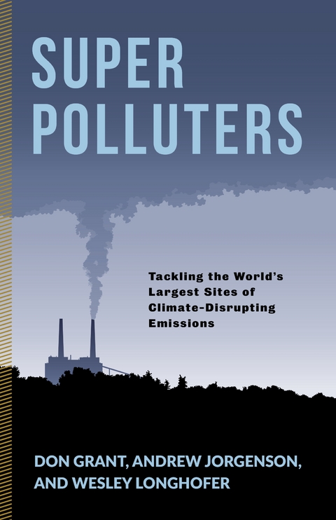 Super Polluters -  Don Grant,  Andrew Jorgenson,  Wesley Longhofer