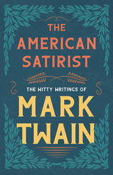 American Satirist - The Witty Writings of Mark Twain -  Mark Twain