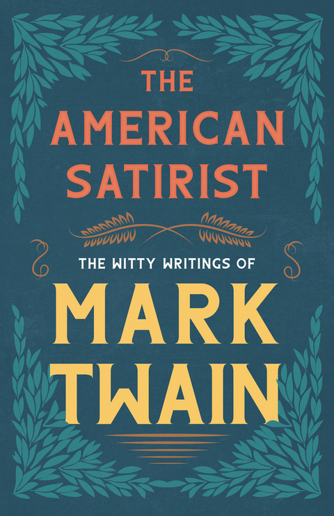 American Satirist - The Witty Writings of Mark Twain -  Mark Twain