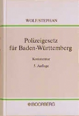 Polizeigesetz für Baden-Württemberg - Heinz Wolf, Ulrich Stephan