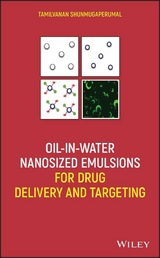 Oil-in-Water Nanosized Emulsions for Drug Delivery and Targeting - Tamilvanan Shunmugaperumal