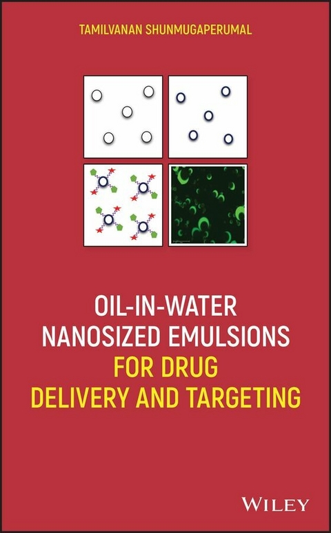 Oil-in-Water Nanosized Emulsions for Drug Delivery and Targeting - Tamilvanan Shunmugaperumal