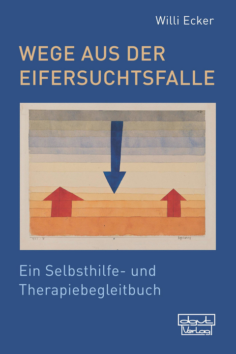 Wege aus der Eifersuchtsfalle -  Willi Ecker