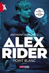 Alex Rider: Point blanc - Anthony Horowitz