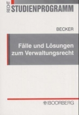 Fälle und Lösungen zum Verwaltungsrecht - Joachim Becker