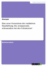 Eine neue Generation der oxidativen Haarfärbung. Die zeitsparende, schonendere Art des Colorierens? -  Anonym