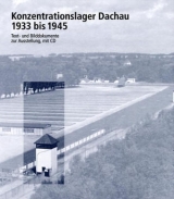 Konzentrationslager Dachau 1933 bis 1945 - 