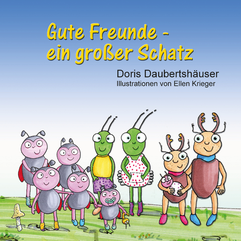 Gute Freunde - ein großer Schatz - Doris Daubertshäuser