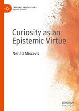 Curiosity as an Epistemic Virtue - Nenad Miščević