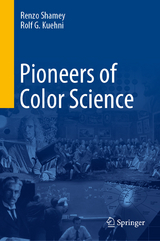 Pioneers of Color Science - Renzo Shamey, Rolf G. Kuehni