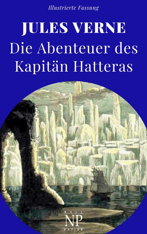 Die Abenteuer des Kapitän Hatteras -  Jules Verne