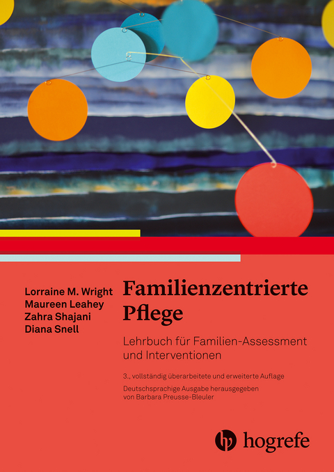 Familienzentrierte Pflege - Lorraine M. Wright, Maureen Leahey, Zahra Shajani, Diana Snell