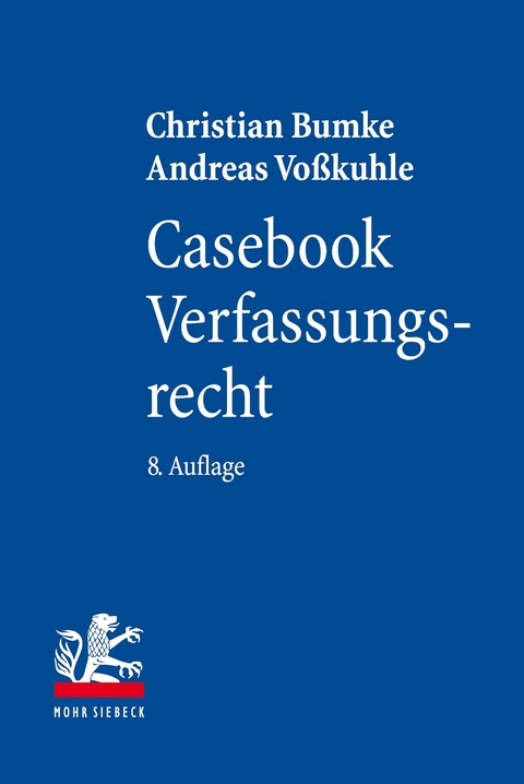 Casebook Verfassungsrecht -  Christian Bumke,  Andreas Voßkuhle