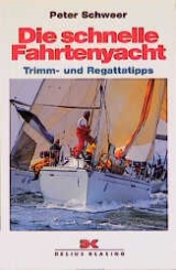 Die schnelle Fahrtenyacht - Peter Schweer