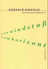 Das Posthume Tagebuch / Ein Windstoss vom Horizont - Eugenio Montale