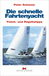 Die schnelle Fahrtenyacht - Schweer, Peter