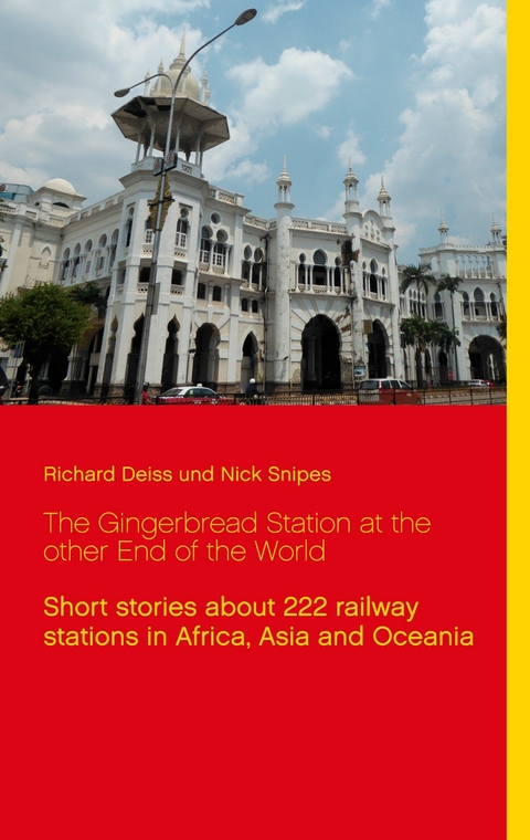 The Gingerbread Station at the other End of the World - Richard Deiss, Nick Snipes