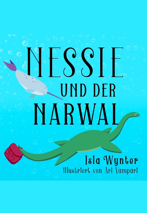 Nessie und der Narwal - Isla Wynter