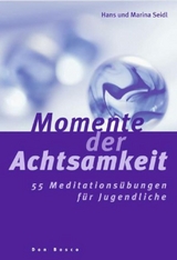 Momente der Achtsamkeit - Hans Seidl, Marina Seidl