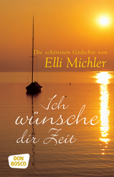 Ich wünsche dir Zeit - Elli Michler