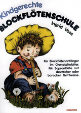 Kindgerechte Blockflötenschule - Ingrid Voss