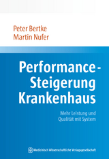 Performance-Steigerung Krankenhaus - Peter Bertke, Martin Nufer