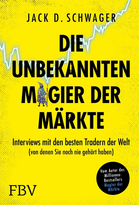 Die unbekannten Magier der Märkte -  Jack D. Schwager