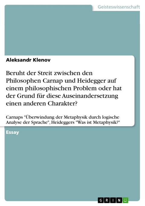 Beruht der Streit zwischen den Philosophen Carnap und Heidegger auf einem philosophischen Problem oder hat der Grund für diese Auseinandersetzung einen anderen Charakter? - Aleksandr Klenov