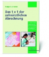 Das 1 x 1 der zahnärztlichen Abrechnung - Schönfeld, Rüdiger