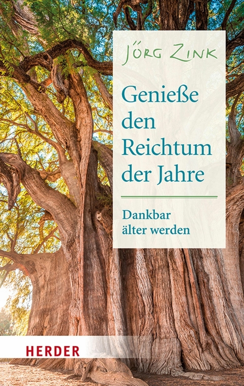 Genieße den Reichtum der Jahre - Jörg Zink