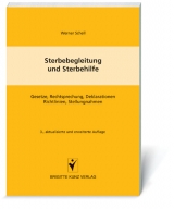 Sterbebegleitung und Sterbehilfe - Schell, Werner