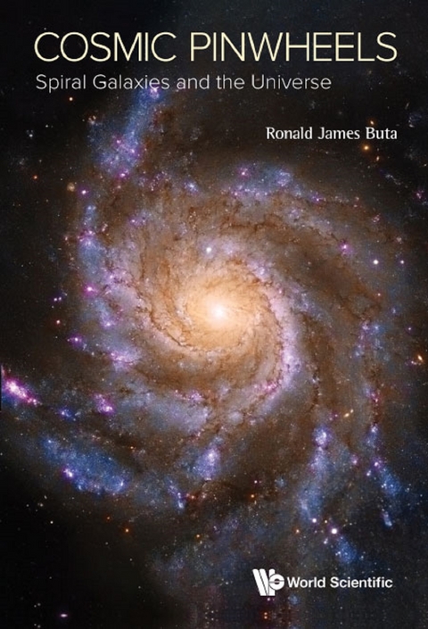 COSMIC PINWHEELS: SPIRAL GALAXIES AND THE UNIVERSE - Ronald J Buta