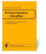 50 Unterrichtsideen - Altenpflege - Kriesten, Ursula; Wolf, Hein P