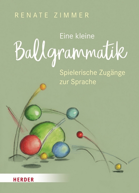 Eine kleine Ballgrammatik - Renate Zimmer