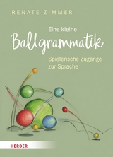 Eine kleine Ballgrammatik - Renate Zimmer