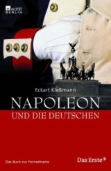 Napoleon und die Deutschen - Eckart Klessmann