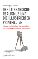 Der literarische Realismus und die illustrierten Printmedien - Willi W. Barthold