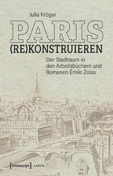 Paris (re)konstruieren - Julia Kröger