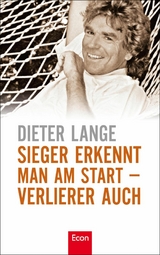 Sieger erkennt man am Start - Verlierer auch -  Dieter Lange